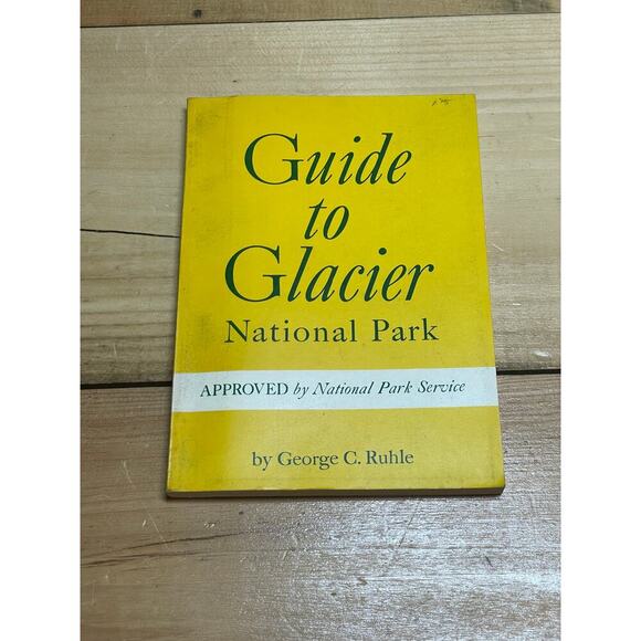 Vintage Guide To Glacier National Bark Book. Revised Edition. George Ruhle - Picture 1 of 5